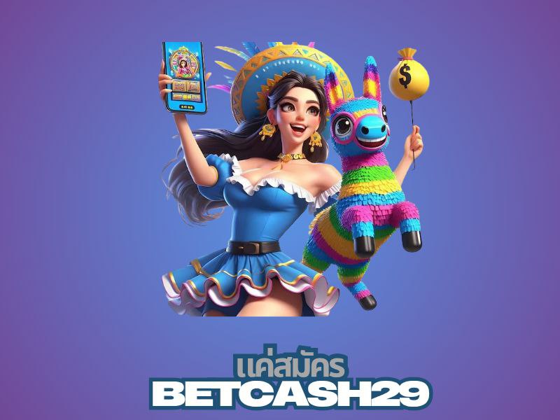 betcash29 แค่สมัคร